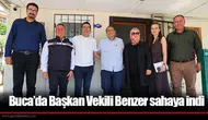 Buca’da Başkan Vekili Benzer sahaya indi