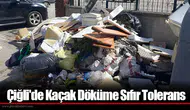 Çiğli'de Kaçak Döküme Sıfır Tolerans