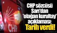 CHP sözcüsü Sarı'dan 'olağan kurultay' açıklaması: Tarih verdi!