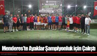 Menderes'te Ayaklar Şampiyonluk için Çalıştı