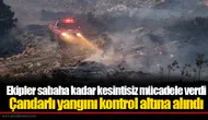 Ekipler sabaha kadar kesintisiz mücadele verdi