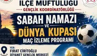 Ödemiş Müftülüğü'nden gençlere 'Sabah Namazı ve Dünya Kupası' etkinliği