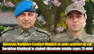Dönemin Narlıdere Emniyet Müdürü ve polis amirleri de var: Dorukhan Büyükışık'ın şüpheli ölümünde tutuklu sayısı 26 oldu!