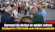 Bornova’da vicdan ve adalet sofrası