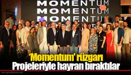 ‘Momentum' rüzgarı: Projeleriyle hayran bıraktılar