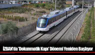 İZBAN'da 'Dokunmatik Kapı' Dönemi Yeniden Başlıyor