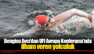 Bengisu Avcı’dan UFI Avrupa Konferansı’nda ilham veren yolculuk