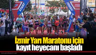 İzmir Yarı Maratonu için kayıt heyecanı başladı