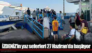 İZDENİZ’in yaz seferleri 27 Haziran’da başlıyor
