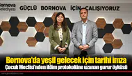 Bornova'da yeşil gelecek için tarihi imza