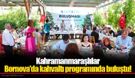 Kahramanmaraşlılar Bornova'da kahvaltı programında buluştu!