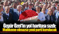 Özgür Özel'in yol haritası sızdı: Mahkeme olmazsa yeni parti kurulacak