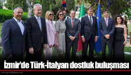 İzmir'de Türk-İtalyan dostluk buluşması