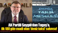 AK Partili Saygılı’dan Tugay'a, ilk 180 gün vaadi olan 'deniz taksi' salvosu!