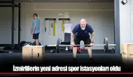 İzmirlilerin yeni adresi spor istasyonları oldu