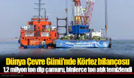 Dünya Çevre Günü’nde Körfez bilançosu
