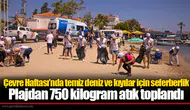 Çevre Haftası’nda temiz deniz ve kıyılar için seferberlik
