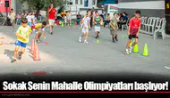 Sokak Senin Mahalle Olimpiyatları başlıyor!