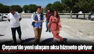 Çeşme’de yeni ulaşım aksı hizmete giriyor