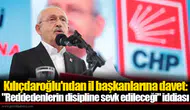 Kılıçdaroğlu'ndan il başkanlarına davet: "Reddedenlerin disipline sevk edileceği" iddiası