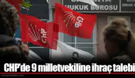 CHP’de 9 milletvekiline ihraç talebi