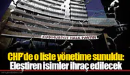 CHP'de o liste yönetime sunuldu: Eleştiren isimler ihraç edilecek