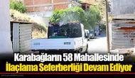 Karabağların 58 Mahallesinde İlaçlama Seferberliği Devam Ediyor