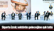 Sigorta İzmir, sektörün geleceğine ışık tuttu