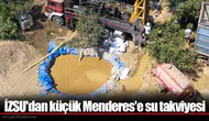 İZSU'dan küçük Menderes'e su takviyesi