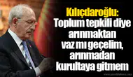 Kılıçdaroğlu: Toplum tepkili diye arınmaktan vaz mı geçelim, arınmadan kurultaya gitmem