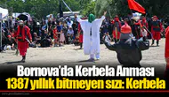 Bornova’da Kerbela Anması  1387 yıllık bitmeyen sızı: Kerbela