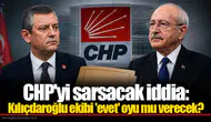 CHP'yi sarsacak iddia: Kılıçdaroğlu ekibi 'evet' oyu mu verecek?