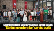 Kıllıoğlu Hamamı sanatla yaşamaya devam ediyor: “Görünmeyen formlar” sergisi açıldı