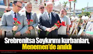 Srebrenitsa Soykırımı kurbanları, Menemen'de anıldı