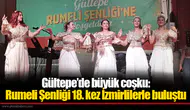 Gültepe’de büyük coşku: Rumeli Şenliği 18. kez İzmirlilerle buluştu