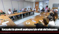 Karşıyaka’da güvenli yapılaşma için ortak akıl buluşması