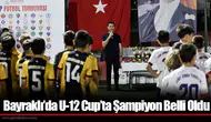 Bayraklı’da U-12 Cup’ta Şampiyon Belli Oldu