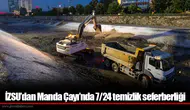 İZSU’dan Manda Çayı’nda 7/24 temizlik seferberliği