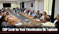 CHP İzmir’de Yeni Yönetimden İlk Toplantı