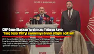 CHP Genel Başkan Yardımcısı Yıldırım Kaya: “Tunç Soyer CHP’yi savunmaya devam ettiğini açıkladı”