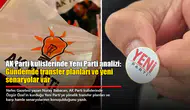 AK Parti kulislerinde Yeni Parti analizi: Gündemde transfer planları ve yeni senaryolar var