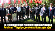 15 Temmuz Şehitleri Menemen’de dualarla anıldı