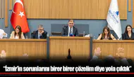 “İzmir’in sorunlarını birer birer çözelim diye yola çıktık”