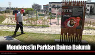 Menderes’in Parkları Daima Bakımlı