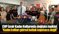CHP İzmir Kadın Kollarında değişim tepkisi: “Kadın kolları görevi koltuk kapmaca değil”
