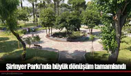 Şirinyer Parkı'nda büyük dönüşüm tamamlandı