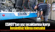 ESHOT’tan yaz sıcaklarına karşı kesintisiz klima mesaisi