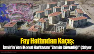Fay Hattından Kaçış: İzmir’in Yeni Konut Haritasını "Zemin Güvenliği" Çiziyor