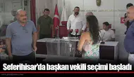 Seferihisar'da başkan vekili seçimi başladı