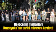 Geleceğin mimarları Karşıyaka’nın tarihi mirasını keşfetti